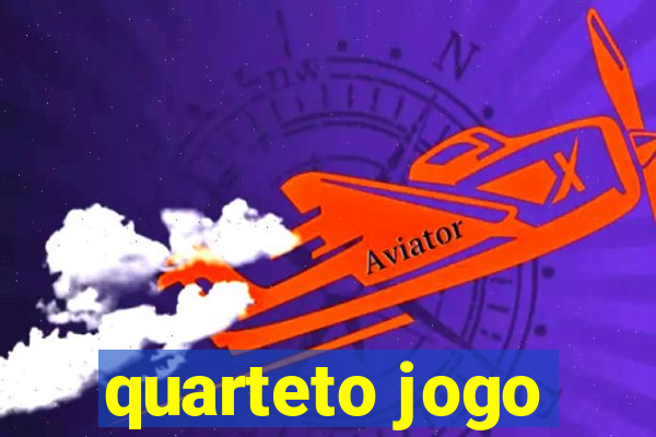 quarteto jogo